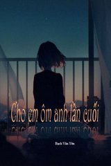 Cho em ôm anh lần cuối