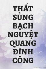 Thất Sủng Bạch Nguyệt Quang Đình Công