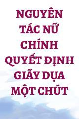 Nguyên Tác Nữ Chính Quyết Định Giãy Dụa Một Chút