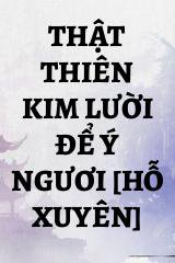 Thật Thiên Kim Lười Để Ý Ngươi [Hỗ Xuyên]