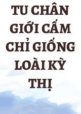 Tu Chân Giới Cấm Chỉ Giống Loài Kỳ Thị