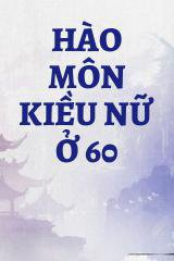 Hào Môn Kiều Nữ Ở 60