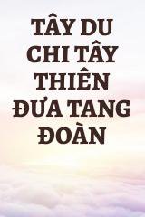 Tây Du Chi Tây Thiên Đưa Tang Đoàn