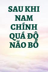 Sau Khi Nam Chính Quá Độ Não Bổ