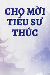 Cho Mời Tiểu Sư Thúc