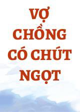 Vợ Chồng Có Chút Ngọt