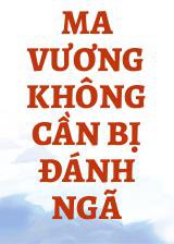 Ma Vương Không Cần Bị Đánh Ngã