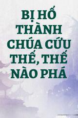 Bị Hố Thành Chúa Cứu Thế, Thế Nào Phá