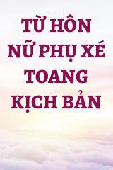 Từ Hôn Nữ Phụ Xé Toang Kịch Bản