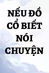 Nếu Đồ Cổ Biết Nói Chuyện