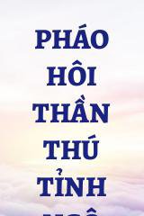 Pháo Hôi Thần Thú Tỉnh Ngộ