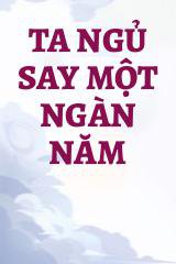 Ta Ngủ Say Một Ngàn Năm