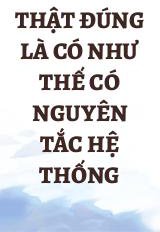 Thật Đúng Là Có Như Thế Có Nguyên Tắc Hệ Thống