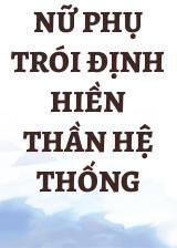 Nữ Phụ Trói Định Hiền Thần Hệ Thống