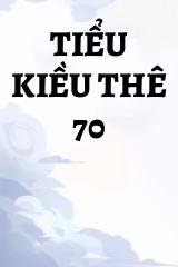 Tiểu Kiều Thê 70