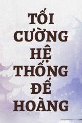 Tối Cường Hệ Thống Đế Hoàng