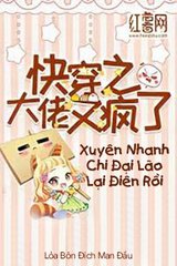 Xuyên Nhanh: Đại Lão Lại Điên Rồi