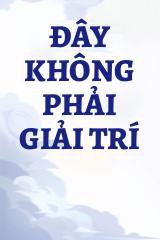 Đây Không Phải Giải Trí