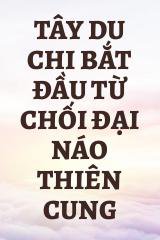 Tây Du Chi Bắt Đầu Từ Chối Đại Náo Thiên Cung