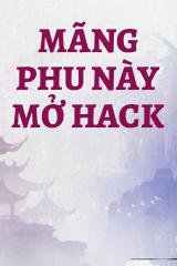 Mãng Phu Này Mở Hack