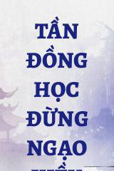 Tần Đồng Học Đừng Ngạo Kiều