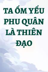 Ta Ốm Yếu Phu Quân Là Thiên Đạo