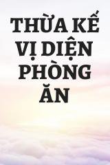 Thừa Kế Vị Diện Phòng Ăn