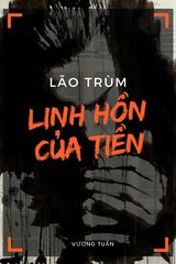 Lão Trùm - Linh hồn của tiền