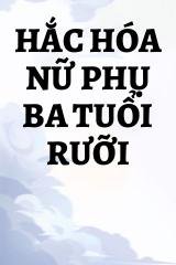 Hắc Hóa Nữ Phụ Ba Tuổi Rưỡi