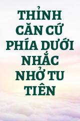 Thỉnh Căn Cứ Phía Dưới Nhắc Nhở Tu Tiên