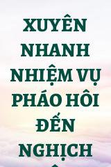 Xuyên Nhanh Nhiệm Vụ Pháo Hôi Đến Nghịch Tập