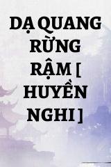 Dạ Quang Rừng Rậm [ Huyền Nghi ]