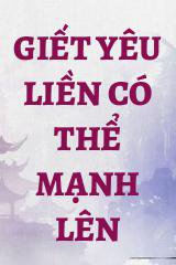 Giết Yêu Liền Có Thể Mạnh Lên