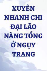 Xuyên Nhanh Chi Đại Lão Nàng Tổng Ở Ngụy Trang