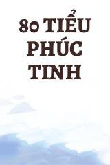 80 Tiểu Phúc Tinh