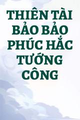 Thiên Tài Bảo Bảo Phúc Hắc Tướng Công