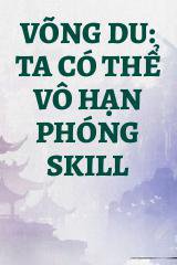 Võng Du: Ta Có Thể Vô Hạn Phóng Skill