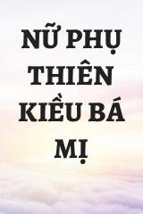 Nữ Phụ Thiên Kiều Bá Mị