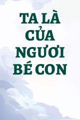 Ta Là Của Ngươi Bé Con