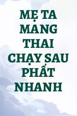 Mẹ Ta Mang Thai Chạy Sau Phất Nhanh