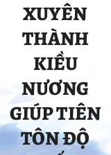 Xuyên Thành Kiều Nương Giúp Tiên Tôn Độ Kiếp