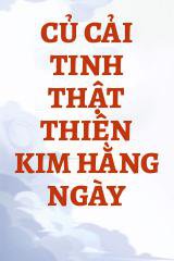 Củ Cải Tinh Thật Thiên Kim Hằng Ngày