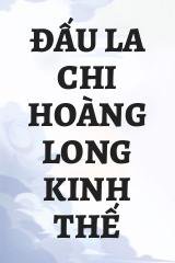 Đấu La Chi Hoàng Long Kinh Thế