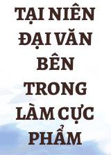 Tại Niên Đại Văn Bên Trong Làm Cực Phẩm