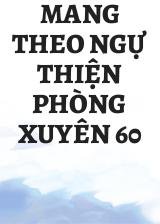 Mang Theo Ngự Thiện Phòng Xuyên 60