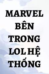 Marvel Bên Trong LOL Hệ Thống