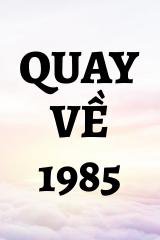 Quay Về 1985