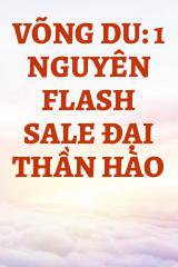 Võng Du: 1 Nguyên Flash Sale Đại Thần Hào