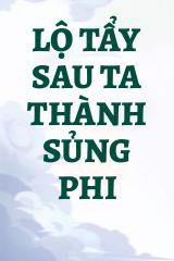 Lộ Tẩy Sau Ta Thành Sủng Phi