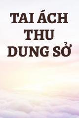 Tai Ách Thu Dung Sở